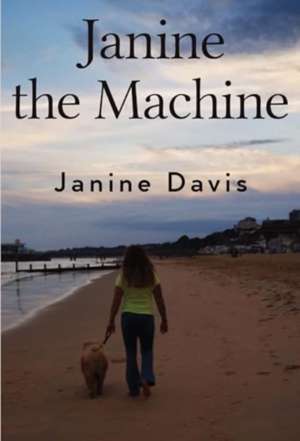 Janine The Machine de Janine Davis