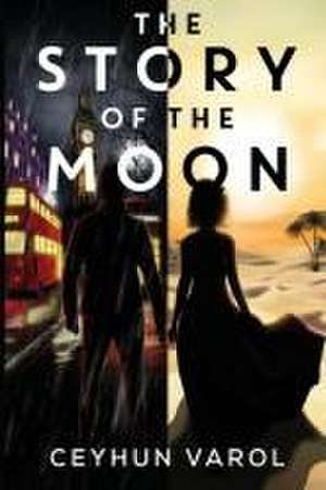 The Story of the Moon de Ceyhun Varol