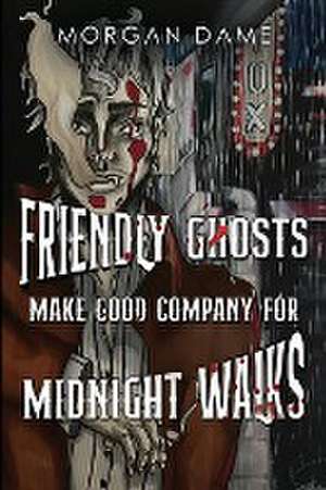 Friendly Ghosts Make Good Company for Midnight Walks de Morgan Dame