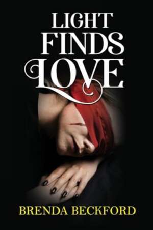 Light Finds Love de Brenda Beckford