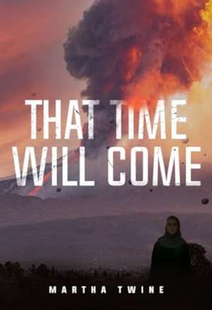 That Time Will Come de Martha Twine