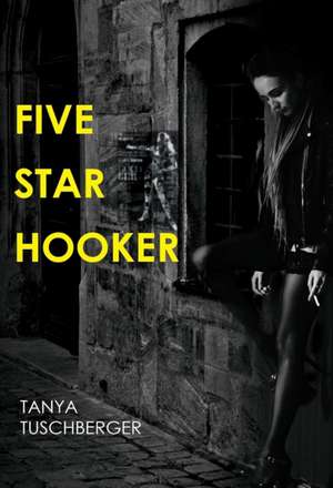 Five Star Hooker de Tanya Tuschberger
