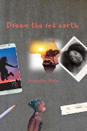 DREAM THE RED EARTH de Annette Reis