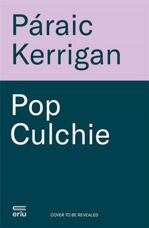 Pop Culchie de Páraic Kerrigan