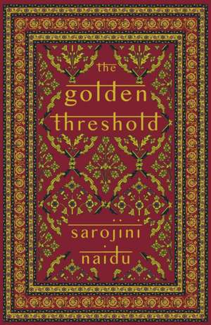 The Golden Threshold de Sarojini Naidu