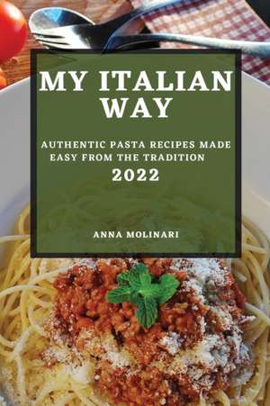 MY ITALIAN WAY 2022 de Anna Molinari