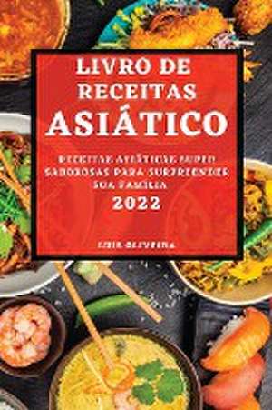 LIVRO DE RECEITAS ASIÁTICO 2022 de Luis Oliveira