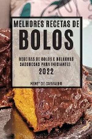 MELHORES RECEITAS DE BOLOS 2022 de Nene' de Carvalho