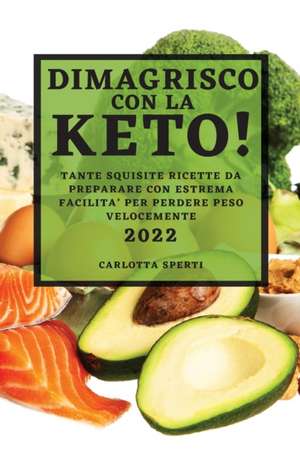 DIMAGRISCO CON LA KETO! de Carlotta Sperti