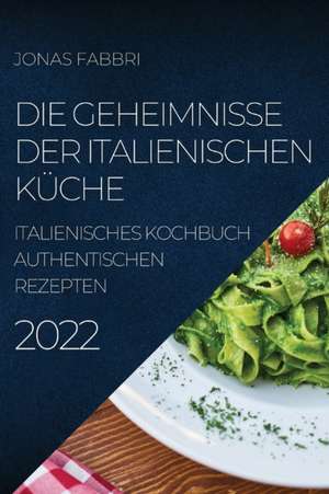 Fabbri, J: GEHEIMNISSE DER ITALIENISCHEN KÜCHE 2022