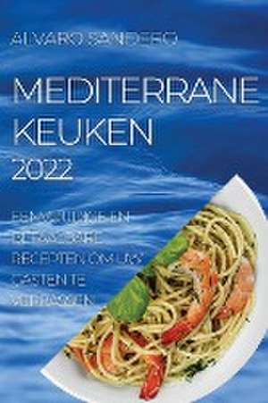 MEDITERRANE KEUKEN 2022 de Alvaro Sandero