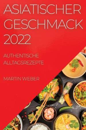 Weber, M: ASIATISCHER GESCHMACK 2022