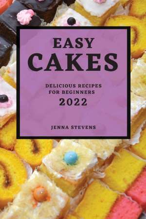 EASY CAKES 2022 de Jenna Stevens