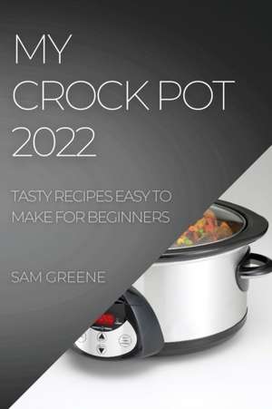 MY CROCK POT 2022 de Sam Greene