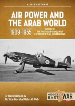 Air Power and the Arab World 1909-1955 Volume 12 de David Nicolle