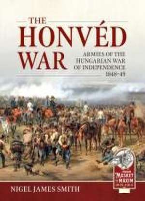 The Honvéd War de Nigel James Smith