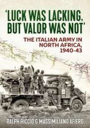 'Luck Was Lacking, But Valour Was Not' de Ralph Riccio