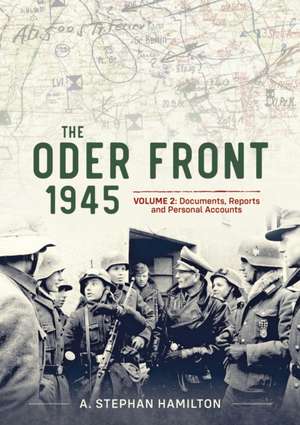 The Oder Front 1945 Volume 2 de A Stephan Hamilton