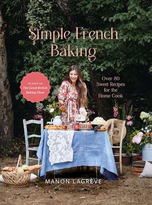 Simple French Baking de Manon Lagrève