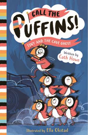 Call the Puffins: Tiny and the Cave Ghost: Book 4 de Cath Howe
