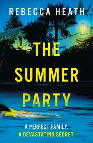 The Summer Party: An absolutely glamorous and unputdownable psychological thriller of 2023! de Rebecca Heath