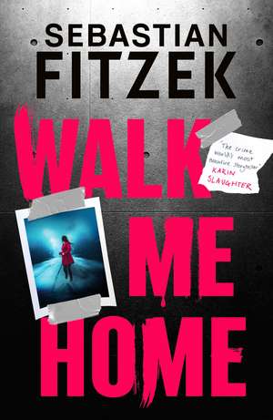 Walk Me Home de Sebastian Fitzek