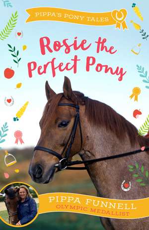 Rosie the Perfect Pony de Pippa Funnell