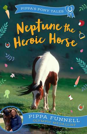 Neptune the Heroic Horse de Pippa Funnell