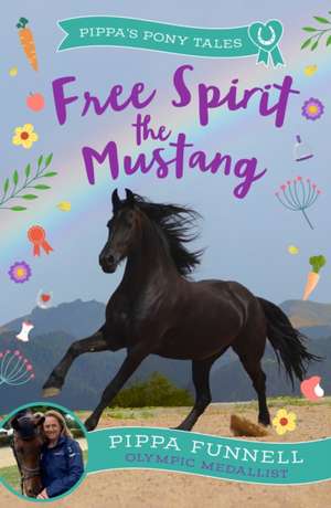 Free Spirit the Mustang de Pippa Funnell