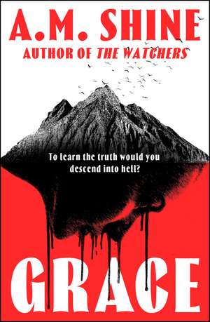 Grace: an edge-of-your-seat atmospheric horror novel from the author of The Watchers de A.M. Shine