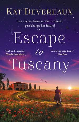 Escape to Tuscany: Absolutely unputdownable WW2 historical fiction set in Italy de Kat Devereaux