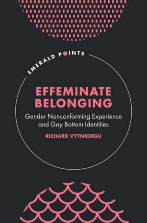 Effeminate Belonging de Richard Vytniorgu