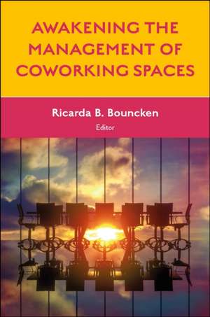 Awakening the Management of Coworking Spaces de Ricarda B. Bouncken