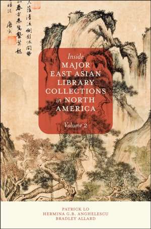 Inside Major East Asian Library Collections in North America, Volume 2 de Patrick Lo