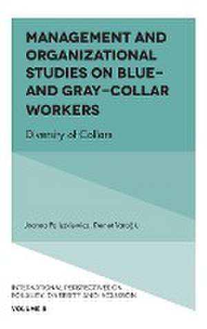 Management and Organizational Studies on Blue & Grey Collar Workers de Joanna Paliszkiewicz