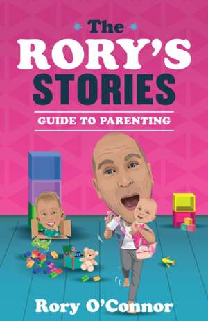 The Rory's Stories Guide to Parenting de Rory O'Connor