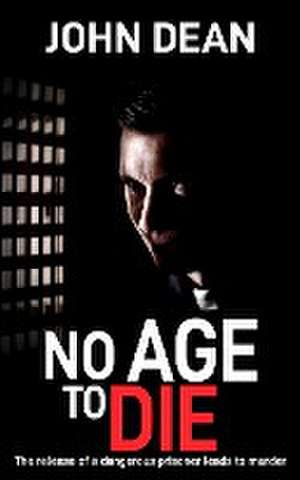 NO AGE TO DIE de John Dean