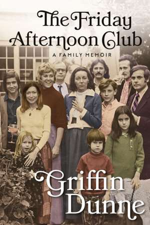 The Friday Afternoon Club de Griffin Dunne