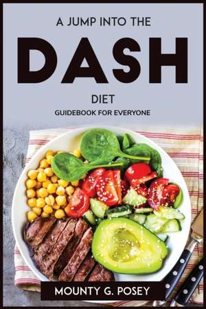 A JUMP INTO THE DASH DIET de Mounty G. Posey