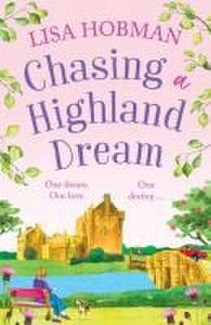 Chasing a Highland Dream de Lisa Hobman