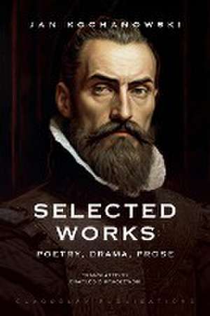 Selected Works de Jan Kochanowski