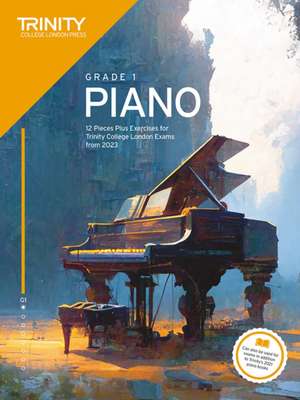 Trinity College London Piano Exam Pieces Plus Exercises from 2023: Grade 1 de Trinity College London