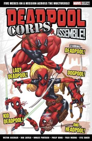 Marvel Select Deadpool Corps Assemble! de Victor Gischler