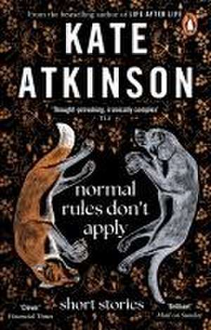 Normal Rules Don't Apply de Kate Atkinson