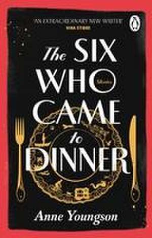 The Six Who Came to Dinner de Anne Youngson