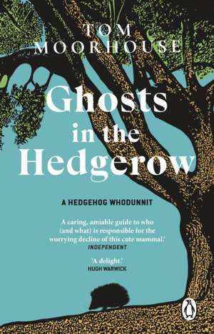 Ghosts in the Hedgerow de Tom Moorhouse