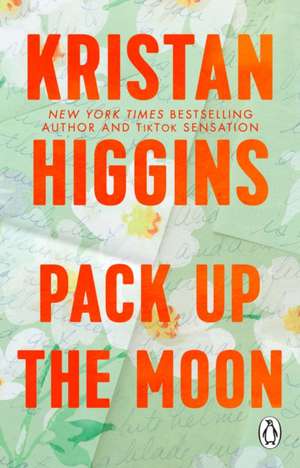 Pack Up the Moon de Kristan Higgins