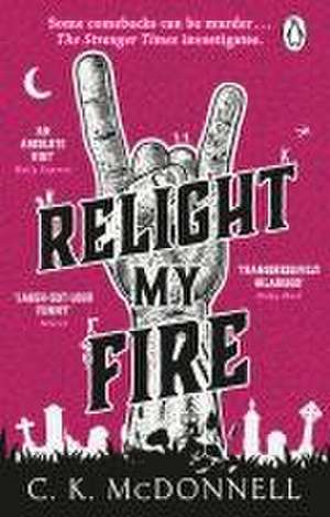 Relight My Fire de C. K. McDonnell