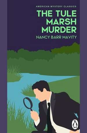 The Tule Marsh Murder de Nancy Barr Mavity