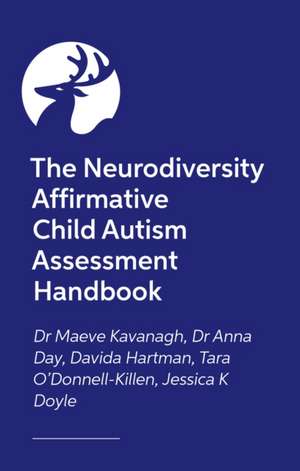 The Neurodiversity Affirmative Child Autism Assessment Handbook de Davida Hartman